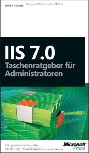 Microsoft IIS 7.0 - Taschenratgeber für Administratoren. Der praktische Begleiter für die tägliche Arbeit