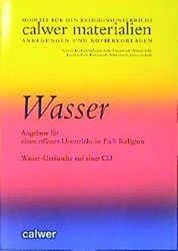 Wasser: Angebote für einen offenen Unterricht im Fach Religion (Calwer Materialien)