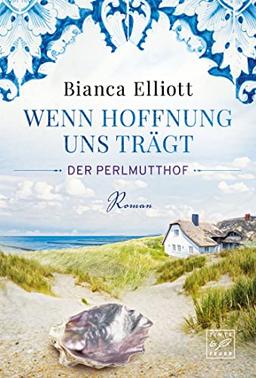 Wenn Hoffnung uns trägt (Der Perlmutthof, Band 1)