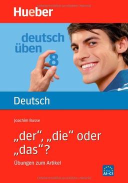 Deutsch üben, neue Rechtschreibung, Neubearbeitung, Bd.8, 'der', 'die' oder 'das'?: Bd 8