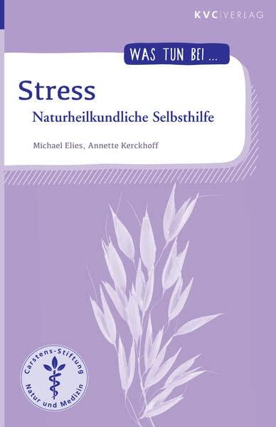 Stress: Naturheilkundliche Selbsthilfe (Was tun bei)