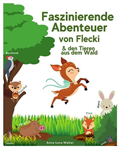 Faszinierende Abenteuer von Flecki und den Tieren aus dem Wald: Das große Vorlesebuch zum Kuscheln und Träumen für Kinder - Gute-Nacht-Geschichten für Kinder ab 2 Jahren - Inkl. Abschlussrätseln