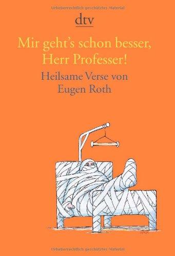 Mir geht's schon besser, Herr Professer!: Heilsame Verse von Eugen Roth