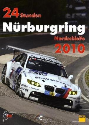 24h Rennen Nürburgring. Offizielles Jahrbuch zum 24 Stunden Rennen auf dem Nürburgring: 24 Stunden Nürburgring Nordschleife 2010