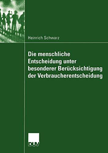 Die menschliche Entscheidung unter besonderer Berücksichtigung der Verbraucherentscheidung: Habil.-Schr.