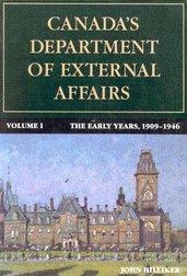 Canada's Department of External Affairs, Volume 1: The Early Years, 1909-1946 (Canadian Public Administration Series, Band 16)