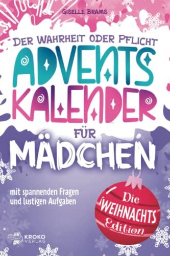 Adventskalender für Mädchen: Wahrheit oder Pflicht für Mädchen - die Weihnachts-Edition