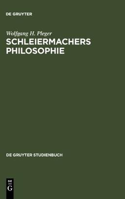 Schleiermachers Philosophie (de Gruyter Studienbuch)