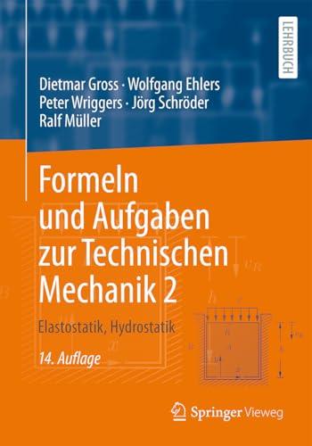 Formeln und Aufgaben zur Technischen Mechanik 2: Elastostatik, Hydrostatik