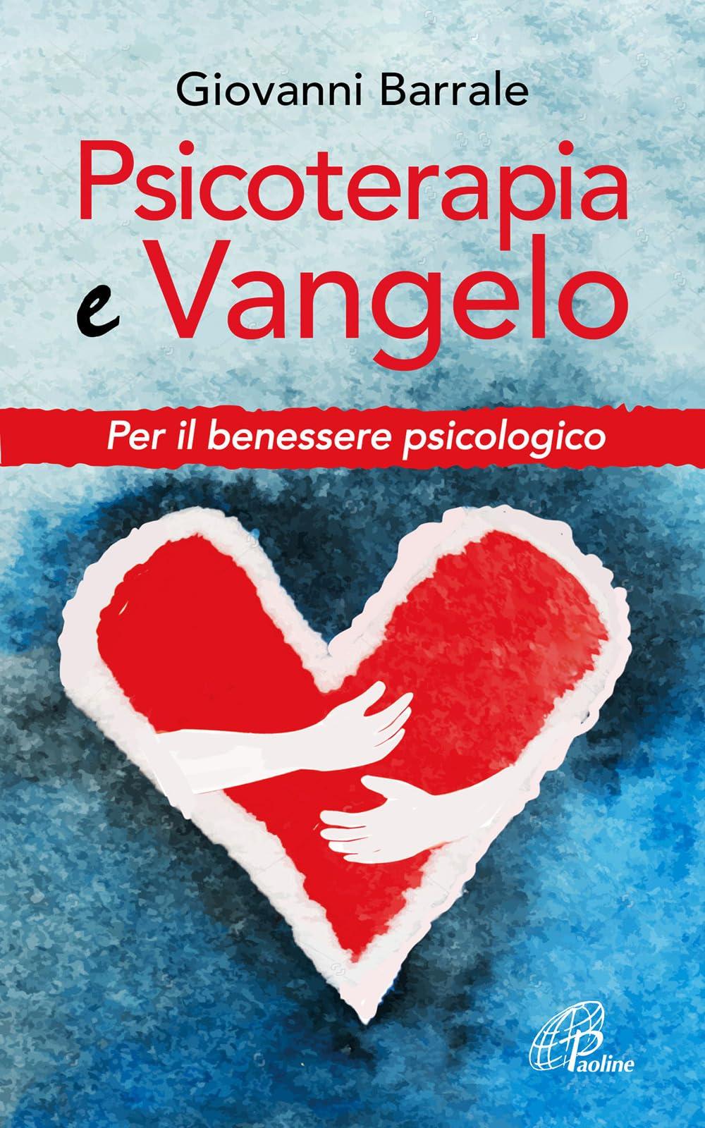 Psicoterapia e Vangelo. Per il benessere psicologico (Psicologia e personalità, Band 128)