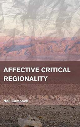 Affective Critical Regionality (Place, Memory, Affect)