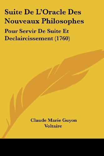 Suite De L'Oracle Des Nouveaux Philosophes: Pour Servir De Suite Et Declaircissement (1760)