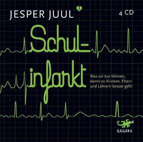 Schulinfarkt: Was wir tun können, damit es Kindern, Eltern und Lehrern besser geht (4 CDs)