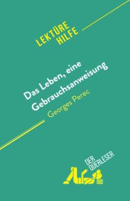 Das Leben, eine Gebrauchsanweisung: von Georges Perec