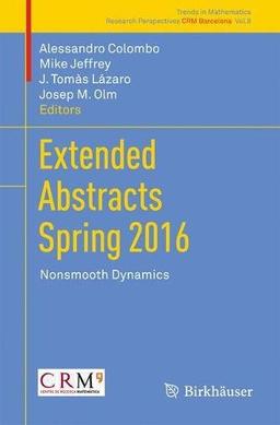 Extended Abstracts Spring 2016: Nonsmooth Dynamics (Trends in Mathematics)