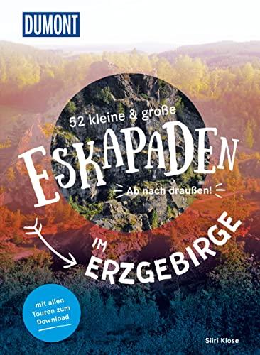 52 kleine & große Eskapaden im Erzgebirge: Ab nach draußen! (DuMont Eskapaden)