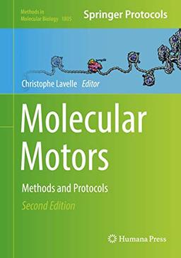 Molecular Motors: Methods and Protocols (Methods in Molecular Biology, 1805, Band 1805)