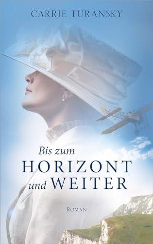 Bis zum Horizont und weiter: Roman