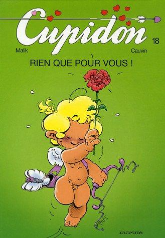 Cupidon. Vol. 18. Rien que pour vous !