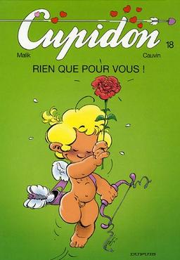 Cupidon. Vol. 18. Rien que pour vous !