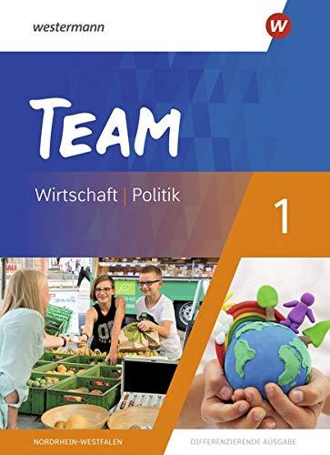 TEAM - Arbeitsbücher für Politik und Wirtschaft - Differenzierende Ausgabe Nordrhein-Westfalen – Ausgabe 2020: Schülerband 1