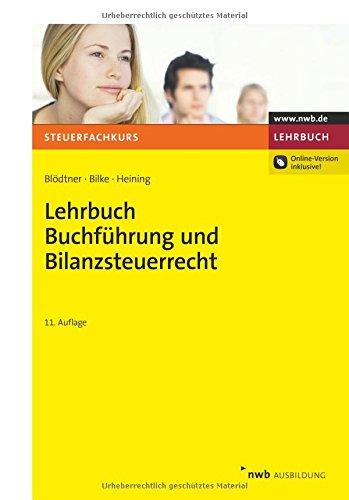 Lehrbuch Buchführung und Bilanzsteuerrecht (Steuerfachkurs)