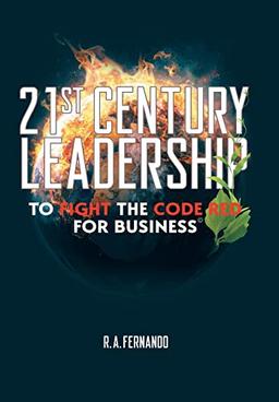 21St Century Leadership to Fight the Code Red for Business