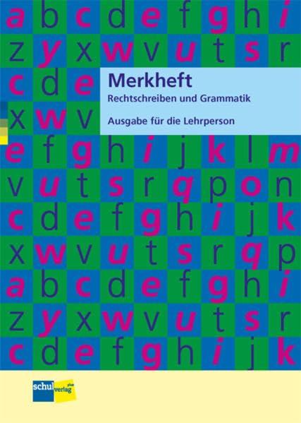 Merkheft Rechtschreiben und Grammatik: Ausgabe für die Lehrperson