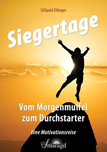 Siegertage - Vom Morgenmuffel zum Durchstarter