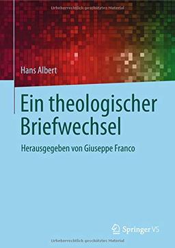 Ein theologischer Briefwechsel: Herausgegeben von Giuseppe Franco