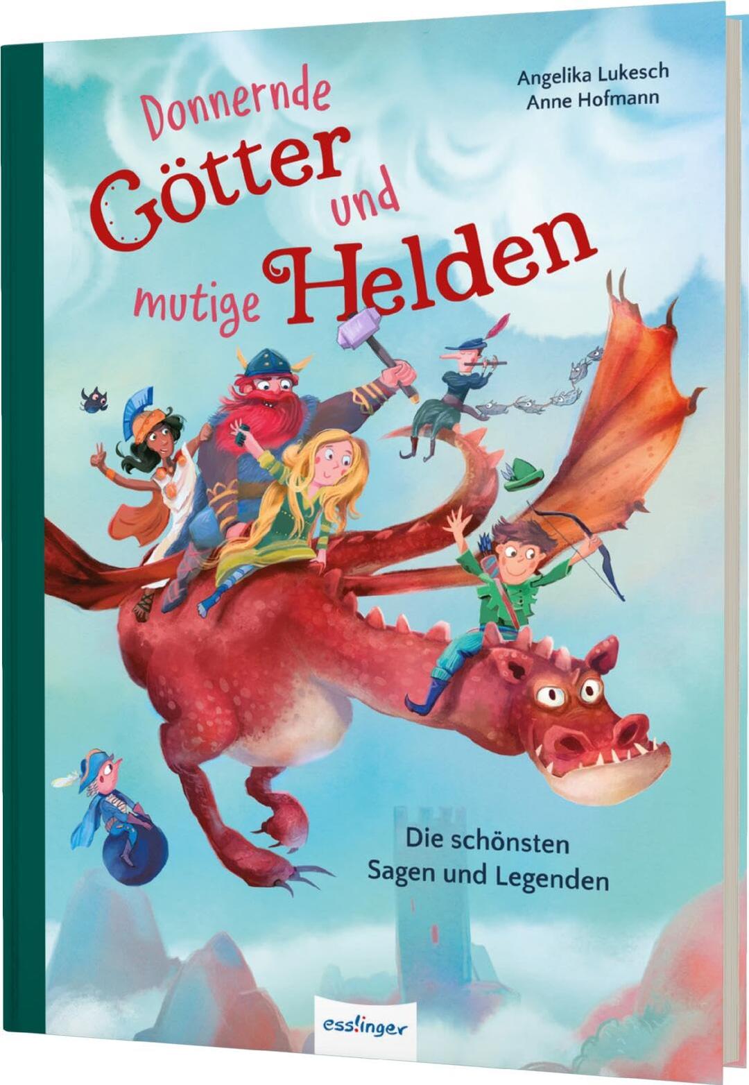 Donnernde Götter und mutige Helden: Die schönsten Sagen und Legenden | Sagen der Weltgeschichte kindgerecht erzählt