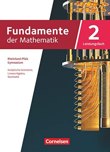 Fundamente der Mathematik - Rheinland-Pfalz - Leistungsfach Band 2: 11-13. Schuljahr: Schulbuch