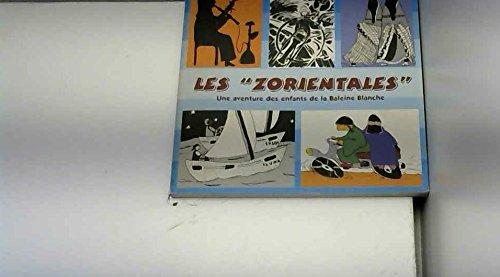 Les zorientales : une aventure des enfants de la Baleine blanche