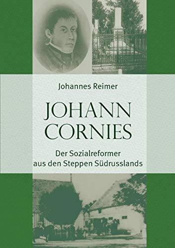 Johann Cornies: Der Sozialreformer aus den Steppen Südrusslands