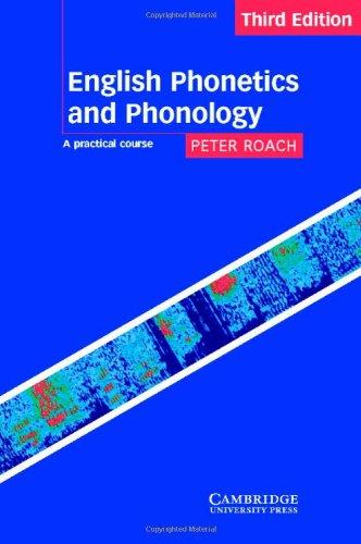 English Phonetics and Phonology: A Practical Course