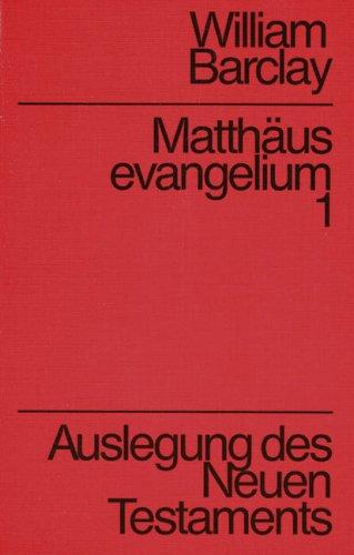 Auslegung des Neuen Testaments: Barclay, William : Matthäusevangelium 1