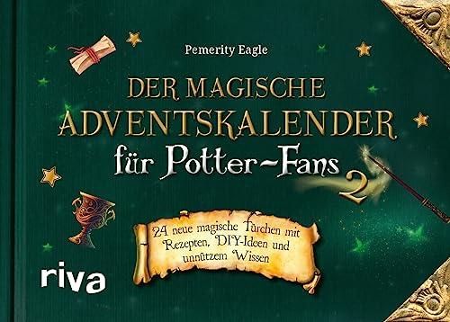 Der magische Adventskalender für Potter-Fans 2: 24 neue magische Türchen mit Rezepten, DIY-Ideen und unnützem Wissen. Das perfekte Geschenk für Harry-Potter-Fans