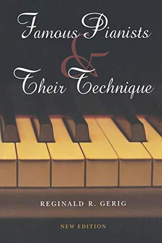 Famous Pianists and Their Technique, New Edition