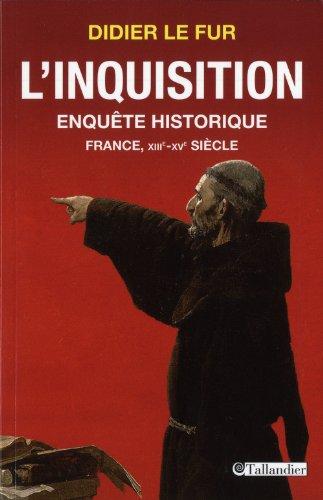 L'Inquisition : enquête historique : France, XIIIe-XVe siècle