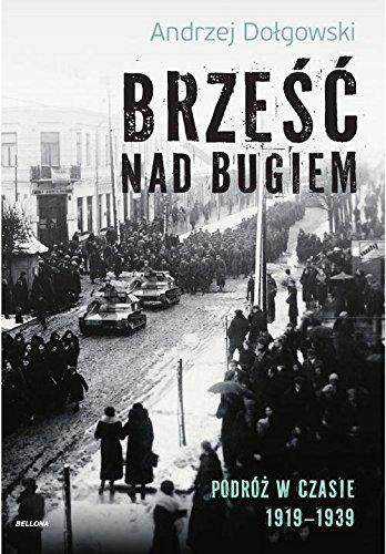 Brześć nad Bugiem: Podróż w czasie 1919-1939