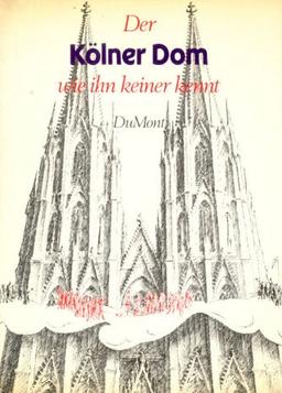 Der Kölner Dom, wie ihn keiner kennt