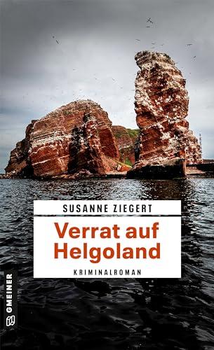 Verrat auf Helgoland: Kriminalroman (Kommissarin Friederike von Menkendorf)