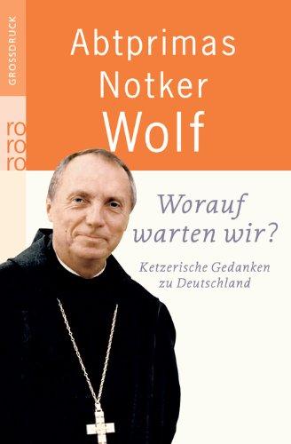 Worauf warten wir?: Ketzerische Gedanken zu Deutschland