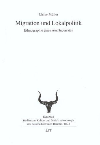 Migration und Lokalpolitik: Ethnographie eines Ausländerrates