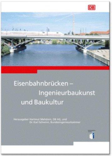 Eisenbahnbrücken - Ingenieurbaukunst und Baukultur