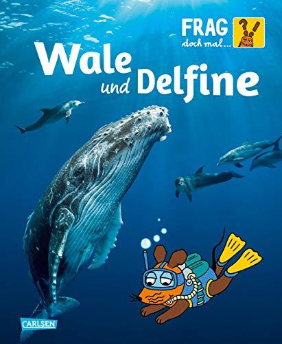 Wale und Delfine: Die Sachbuchreihe mit der Maus (Frag doch mal ... die Maus!)