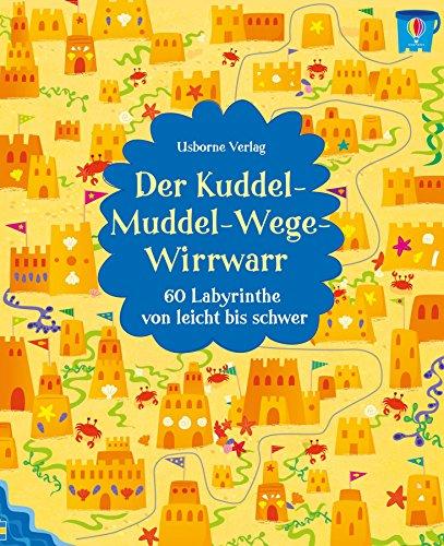 Der Kuddel-Muddel-Wege-Wirrwarr: 60 Labyrinthe von leicht bis schwer