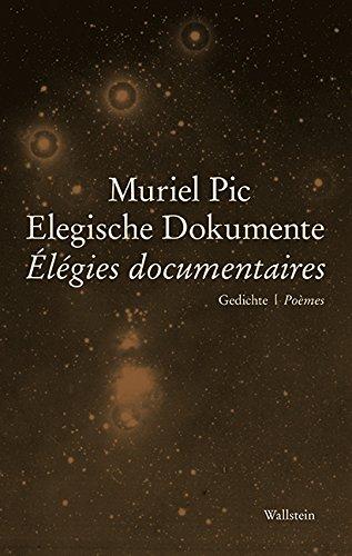 Elegische Dokumente / Élegies documentaires: Gedichte / Poèmes