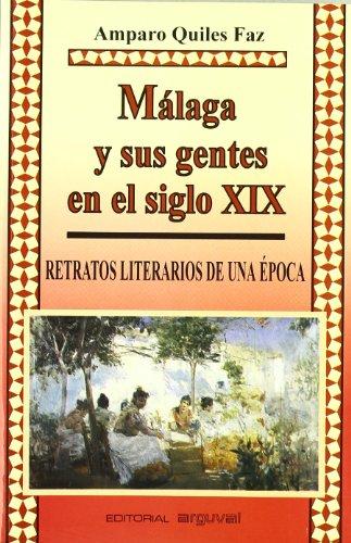 Málaga y sus gentes en el siglo XIX : retratos literarios de una época (ALCAZABA, Band 17)