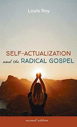 Self-Actualization and the Radical Gospel: Second Edition